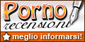 Porno recensioni, il sito italiano di recensione e valutazione siti e film porno!